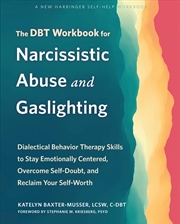 Buy The DBT Workbook for Narcissistic Abuse and Gaslighting: Dialectical Behavior Therapy Skills to Stay