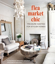 Buy Flea Market Chic: Treasure hunting for stylish homes