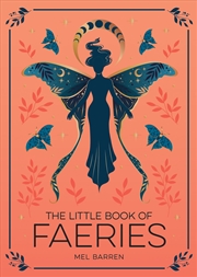 Buy The Little Book of Faeries: An Enchanting Introduction to the World of Fae Folk