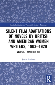 Buy Silent Film Adaptations of Novels by British and American Women Writers, 1903-1929: Viewer, I Marrie