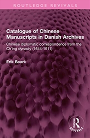 Buy Catalogue of Chinese Manuscripts in Danish Archives: Chinese diplomatic correspondence from the Ch'i