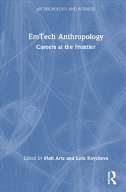 Buy EmTech Anthropology: Careers at the Frontier (Anthropology & Business)