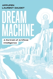 Buy Dream Machine: A Portrait of Artificial Intelligence