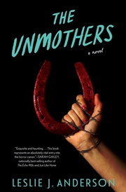 Buy The Unmothers: A Novel