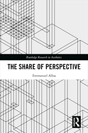 Buy The Share of Perspective (Routledge Research in Aesthetics)