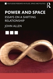 Buy Power and Space: Essays on a Shifting Relationship (Routledge Research in Place, Space and Politics)