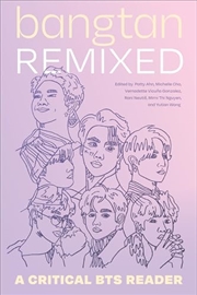 Buy Bangtan Remixed - A Critical BTS Reader
