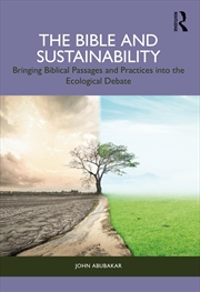 Buy The Bible and Sustainability: Bringing Biblical Passages and Practices into the Ecological Debate