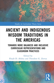 Buy Ancient and Indigenous Wisdom Traditions in the Americas: Towards More Balanced and Inclusive Curric