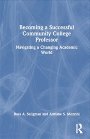 Buy Becoming a Successful Community College Professor : Navigating a Changing Academic World