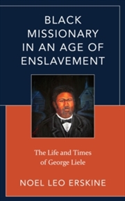 Buy Black Missionary in an Age of Enslavement : The Life and Times of George Liele