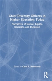 Buy Chief Diversity Officers in Higher Education Today : Narratives of Justice, Equity, Diversity, and I