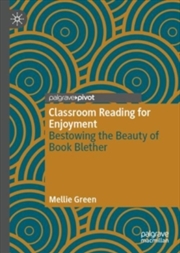 Buy Classroom Reading for Enjoyment : Bestowing the Beauty of Book Blether