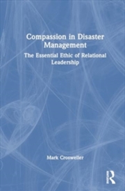 Buy Compassion in Disaster Management : The Essential Ethic of Relational Leadership