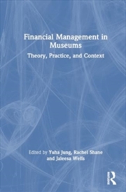 Buy Financial Management in Museums : Theory, Practice, and Context