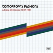 Buy Tomorrow's Fashions: Library Electronica 1972-1987