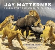 Buy Jay Matternes: Paleoartist and Wildlife Painter