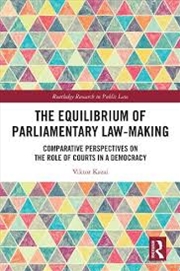 Buy The Equilibrium of Parliamentary Law-making: Comparative Perspectives on the Role of Courts in a Dem