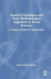 Buy Research Paradigms and Their Methodological Alignment in Social Sciences: A Practical Guide for Rese