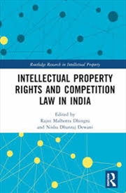 Buy Intellectual Property Rights and Competition Law in India (Routledge Research in Intellectual Proper