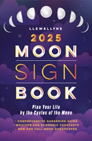 Buy Llewellyn's 2025 Moon Sign Book: Plan Your Life by the Cycles of the Moon (Llewellyn's 2025 Calendar