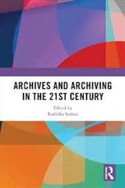 Buy Archives and Archiving in the 21st Century