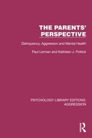 Buy The Parents' Perspective: Delinquency, Aggression and Mental Health (Psychology Library Editions: Ag