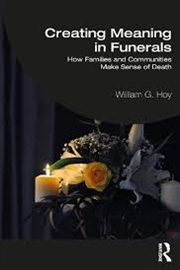 Buy Creating Meaning in Funerals: How Families and Communities Make Sense of Death