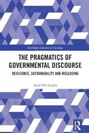 Buy The Pragmatics of Governmental Discourse: Resilience, Sustainability and Wellbeing (Routledge Advanc