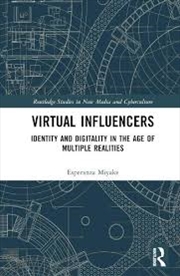 Buy Virtual Influencers: Identity and Digitality in the Age of Multiple Realities (Routledge Studies in