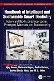 Buy Handbook of Intelligent and Sustainable Smart Dentistry: Nature and Bio-Inspired Approaches, Process