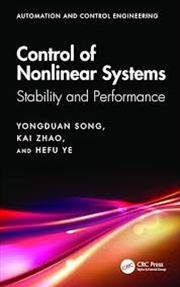 Buy Control of Nonlinear Systems: Stability and Performance (Automation and Control Engineering)