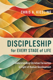 Buy Discipleship for Every Stage of Life: Understanding Christian Formation in Light of Human Developmen