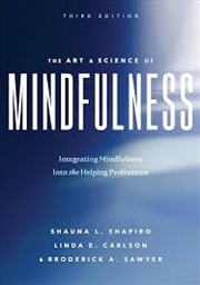 Buy The Art and Science of Mindfulness: Integrating Mindfulness Into the Helping Professions