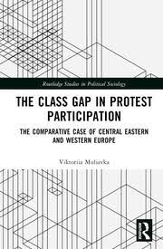 Buy The Class Gap in Protest Participation: The Comparative Case of Central Eastern and Western Europe (