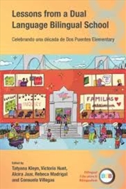 Buy Lessons from a Dual Language Bilingual School: Celebrando una década de Dos Puentes Elementary (Bili