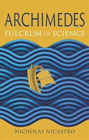 Buy Archimedes: Fulcrum of Science (Great Lives of the Ancient World)