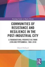 Buy Communities of Resistance and Resilience in the Post-Industrial City: A Transnational Perspective fr