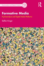 Buy Formative Media: Psychoanalysis and Digital Media Platforms (The Psychoanalysis and Popular Culture