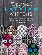 Buy The Big Book of Latvian Mittens: 100 Knitting patterns for colourful Latvian mittens