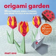 Buy Origami Garden: 35 butterflies, birds, flowers, and more to fold in an instant