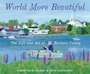 Buy World More Beautiful: The Life and Art of Barbara Cooney