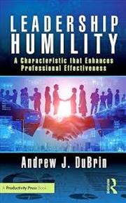 Buy Leadership Humility: A Characteristic that Enhances Professional Effectiveness