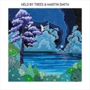 Buy Held By Trees & Martin Smith