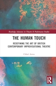 Buy The Human Touch : Redefining the Art of British Contemporary Improvisational Theatre