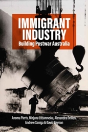 Buy Immigrant Industry : Building Postwar Australia