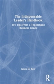 Buy The Indispensable Leader's Handbook : 101 Tips From a Top-Ranked Business Coach