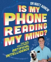 Buy Is My Phone Reading My Mind? : The real facts about artificial intelligence