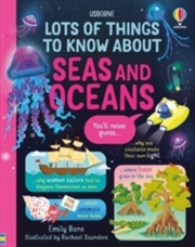 Buy Lots Of Things To Know About Seas And Oceans