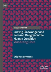 Buy Ludwig Binswanger and Fernand Deligny on the Human Condition : Wandering Lines